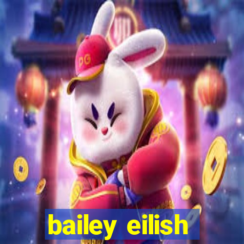 bailey eilish